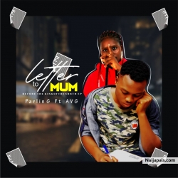 Letter to Mum(Before the KingOfTheNorth Ep) by Parlin G feat: AVG