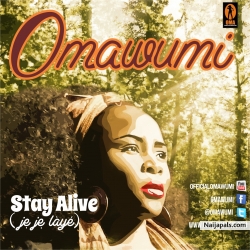 Stay Alive (Jeje Laye) by Omawumi
