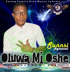Oluwa Mi Oshe by Sunnsi produced by Mr Levojay by Sunnsi