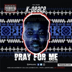 Pray For Me by K-Peace