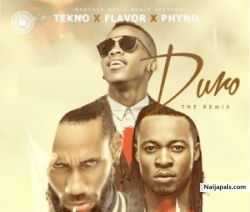 Duro (Remix) by Tekno ft Phyno & Flavour