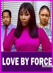 LOVE BY FORCE  - PEARL WATS/PRINCESS ORJI /NIGERIAN MOVIES 2025 LATEST MOVIES