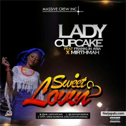 SWEET LOVIN by LADY CUPCAKE FT FRANKLIN ASIA AND MIRTHMAH