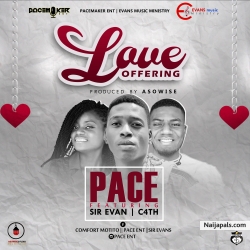 PACE (maker) ft sir Evans, c4th (LOVE OFFERING) by PACE -MAKER ft sir Evans ft c4th