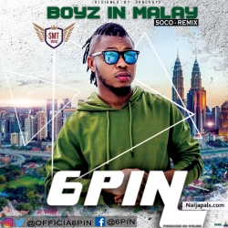 BOYZ IN MALAY (Remix for soco by Wizkid) by 6Pin
