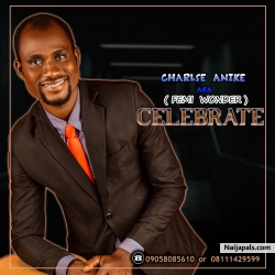 Celebrate by CHARLES ANIKE ( aka) Femi Wonder