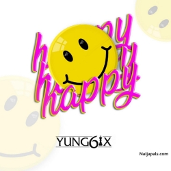 Happy by Yung6ix (Prod. GospelOnDeBeatz)