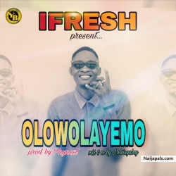 Olowo layemo mix & m by Melvinyaboy by Ifresh