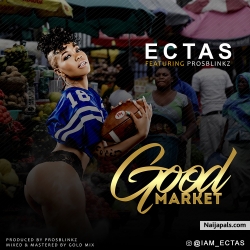 Good Market Ft ProsBlinkz by Ectas