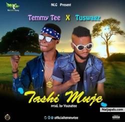 Tashi muje (prod.by youngtee) by Temmytee X Tuswagz 