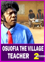 OSUOFIA THE VILLAGE TEACHER PART 2 | BEST OF OSUOFIA OLD NIGERIAN MOVIE | - AFRICAN MOVIES
