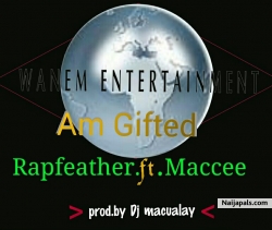 AM GIFTED (prod.by DJ Macualay) by RAPFEATHER  FT MACCEE