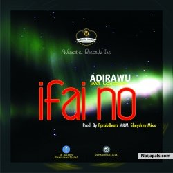 Ifia No Prod.By PpraizBeatz by Adirawu(Mr LoverBoi)