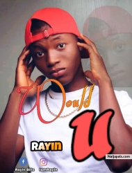 Would You by Rayin