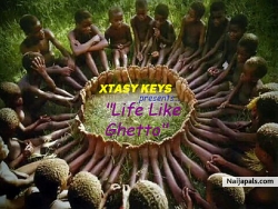 Life Like Ghetto by Xtasy Keys