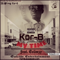My time by Kor-B feat. Solimzy, Skidaz