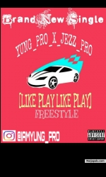 [LIKE PLAY LIKE PLAY]_FREESTYLE by YUNG_PRO_X_JEZZ_PRO