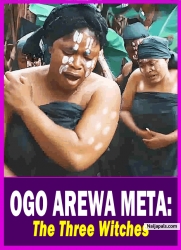 OGO AREWA META: The Three Witches -  Yoruba Movie 2025 Drama Mercy Aigbe | Eniola Ajao | Fatia Odua