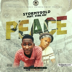 Peace by Stormy Gold Ft Star Kid