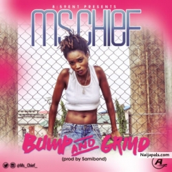 Bump & Grind by Ms. Chief  (Prod. by Samibond)