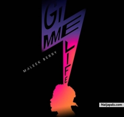 Gimme Life by Maleek Berry