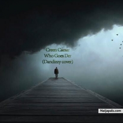 Who Goes There (Dandizzy Cover) by Creen Caesar