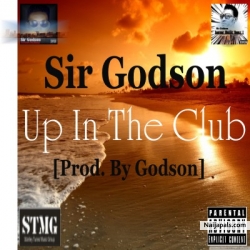 Up In The Club [Prod By Sir Gson] by Sir Godson
