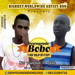 Downgrade Bobo by General Youngkido ft Tikido