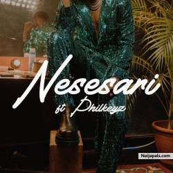 Nesesari by Kizz Daniel ft. Philkeyz