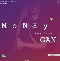 Money Gan_M&M by Wiss by Yung blazzy