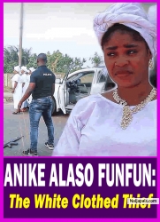 ANIKE ALASO FUNFUN: The White Clothed Thief - Yoruba Movie 2025 Drama Odunlade Adekola | Eniola Ajao