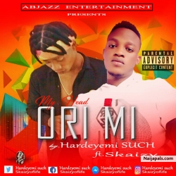 Orimi (prod by Abjazz) by Hardeyemisuch Ft. Skaizy