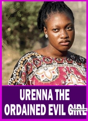 URENNA THE ORDAINED EVIL GIRL | SHARON IFEDI - African Movies