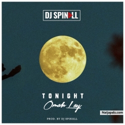Tonight by DJ Spinall x Omah Lay