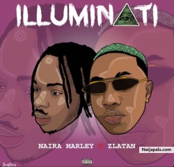 Illuminati by Naira Marley x Zlatan