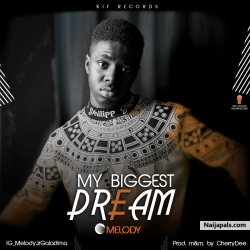 MY BIGGEST DREAM by MELODY