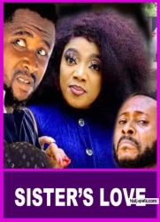 SISTER'S LOVE SEASON 1 - (NEW TRENDING MOVIE)Onny Micheal,Georgina Ibe 2023 Latest Nollywood Movie