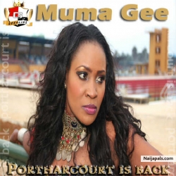 Port Harcourt is Back by Muma Gee