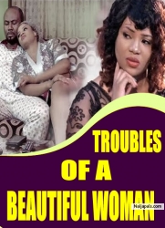 TROUBLES OF A BEAUTIFUL WOMAN 