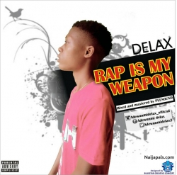 Delax by Rap is my Weapon(Prod by Teesound)