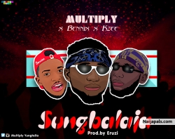 Sungbalaja by Multiply Ft Kzee Ft Bennixx 