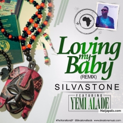 Loving My Baby (Remix) by Silvastone ft. Yemi Alade