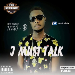 I Must Talk by Nigo B