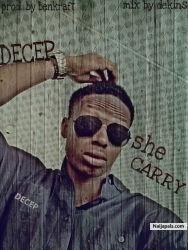 she carry by Decep