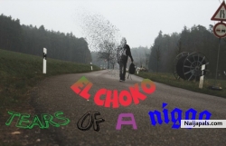 tears of a niqqa by EL CHOKO