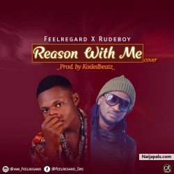 Reason with me by Feelregard_ft_Rudeboy