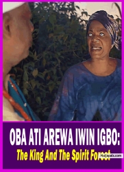 OBA ATI AREWA IWIN IGBO: The King And The Spirit Forest - Yoruba Movie 2025 Drama Yinka Quadri