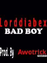 bad bwoy by lord diabex