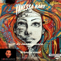 Vanessa Baby by DJ Consequence Ft. Wande Coal