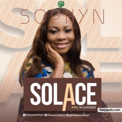 Sophyn – Solace @peacesophyn (Prod By M-Chords) @_9ja_Revelaton by Sophyn – Solace @peacesophyn (Prod By   M-Chords) @_9ja_Revelaton